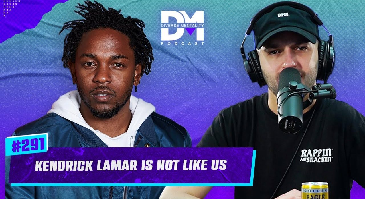 The Diverse Mentality Podcast #291 - Kendrick Lamar Is Not Like Us