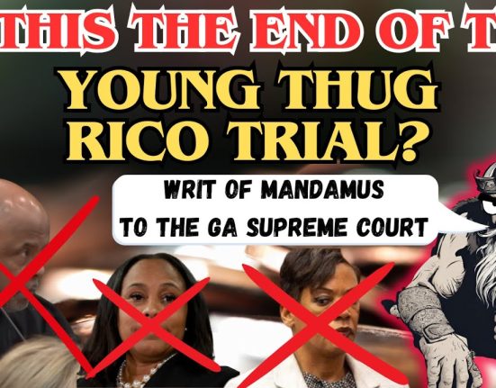 Is this the end of the Young Thug RICO Trial? (Writ of Mandamus to GA Supreme Court)