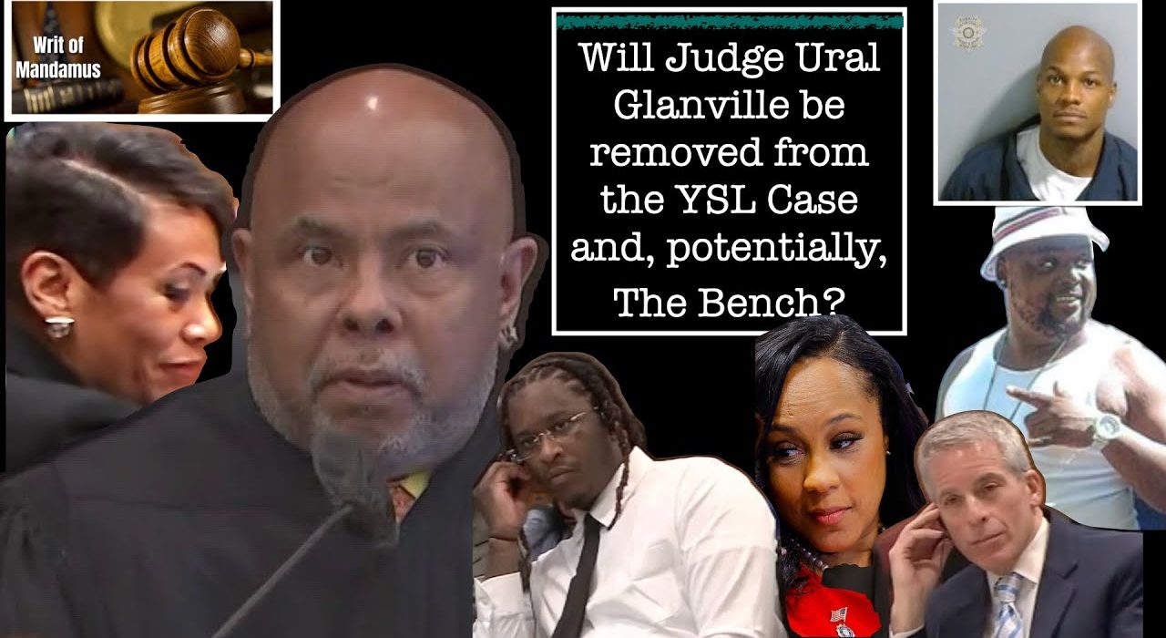 Judge Glanville to be removed from YSL Case and, potentially, The Bench? 6/25 mtg. to be rescheduled