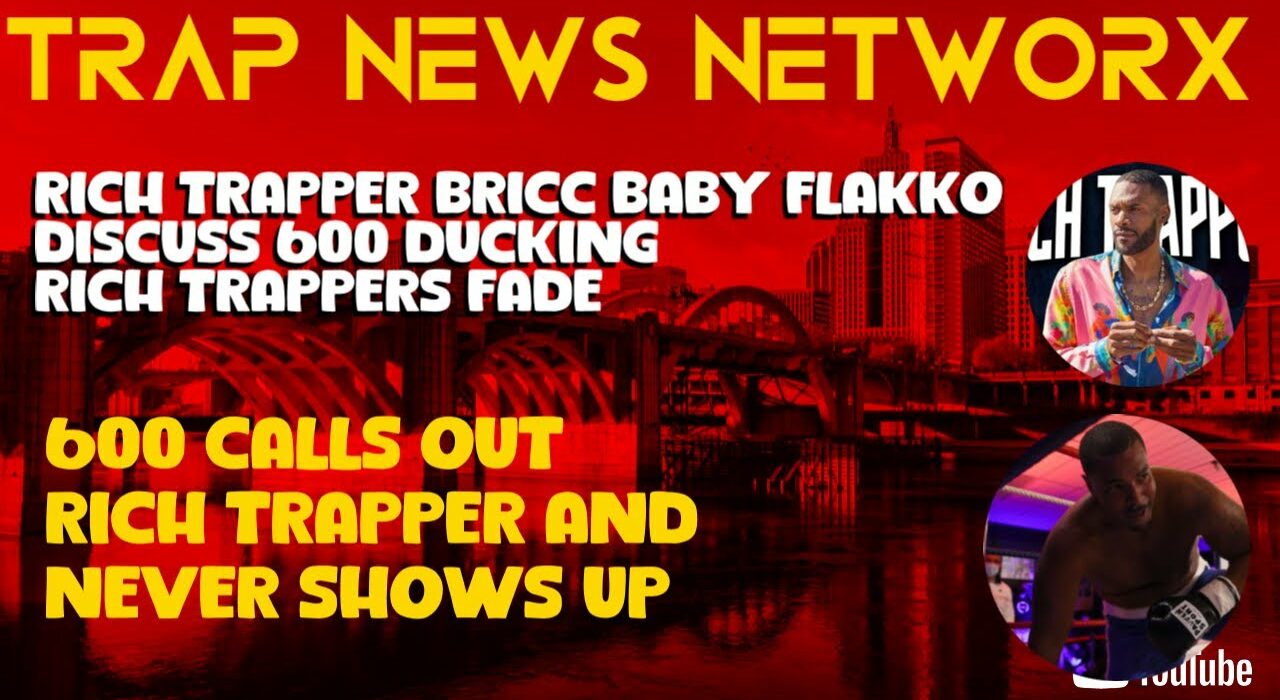 RICH TRAPPER (TRAP NEWS NETWORX) BRICC BABY FLAKKO AND LUSH SPEAK ON 600 TURNING DOWN FADE