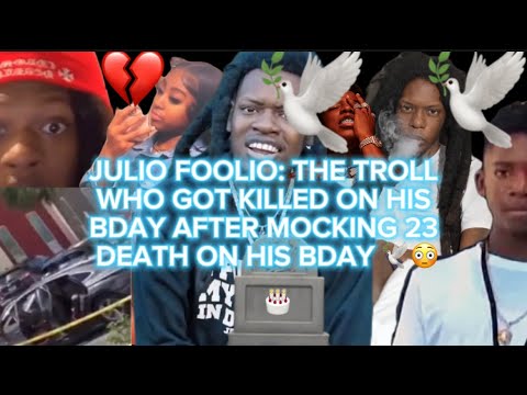JULIO FOOLIO:THE TROLL WHO GOT K*LL*D  ON HIS BDAY AFTER MOCKING 23 DE*TH ON HIS BDAY🕊️🎂#juliofoolio