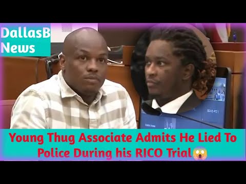 Young Thug's Associate, Lil Woody Admits He Lied To Police During RICO Trial😱
