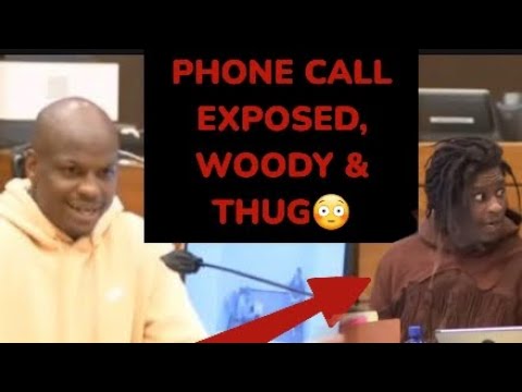 YSL YOUNG THUG TRIAL DAY 99:  THUG TAKE BIG HIT TODAY, WOODY & THUG EXPOSED PHONE CALL DAMAGING 😳