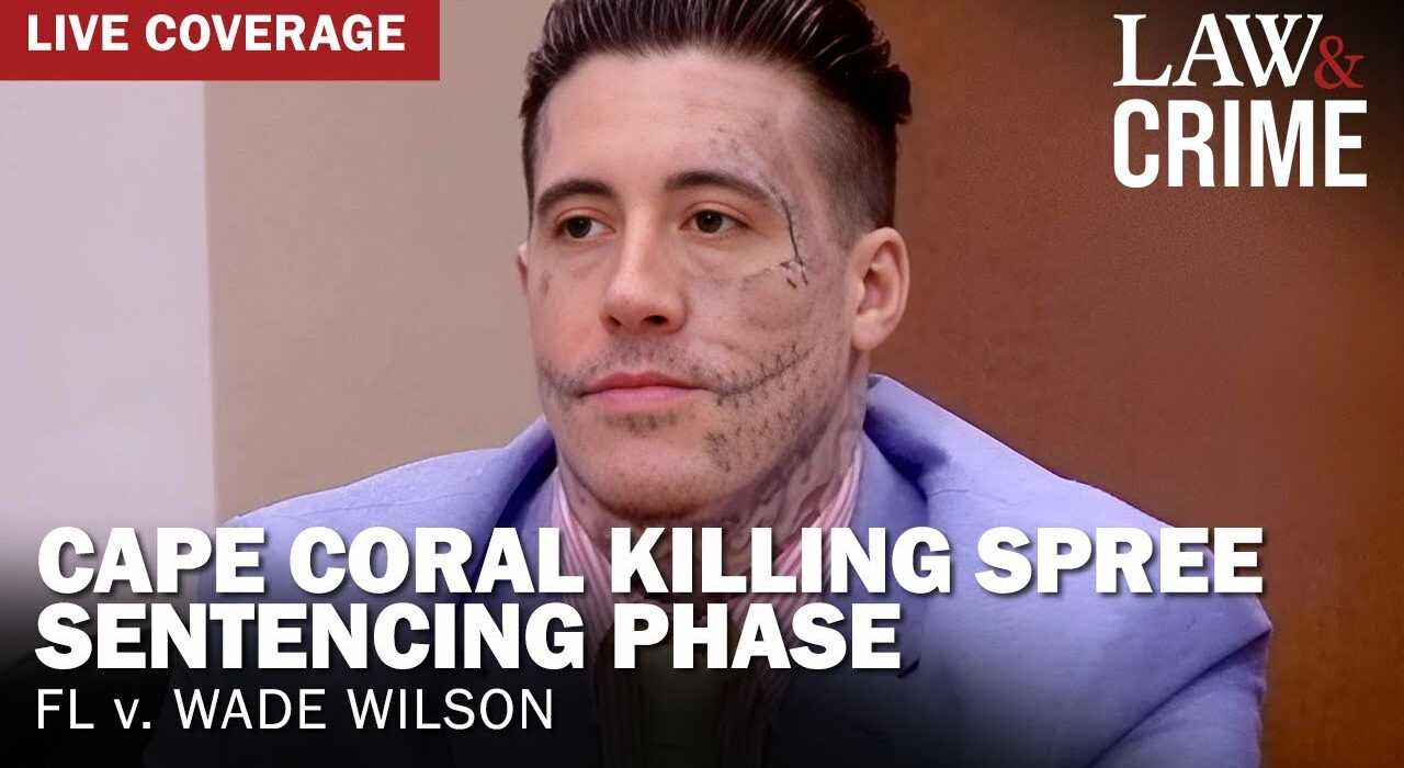 SENTENCING: Cape Coral Killing Spree Murder Trial — FL v. Wade Wilson