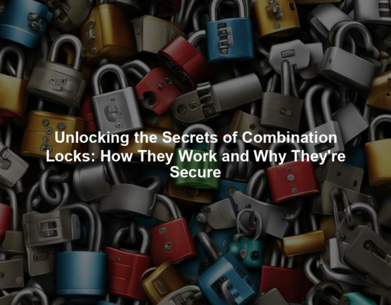 Unlocking the Secrets of Combination Locks: How They Work and Why They're Secure