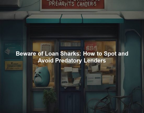 Beware of Loan Sharks: How to Spot and Avoid Predatory Lenders