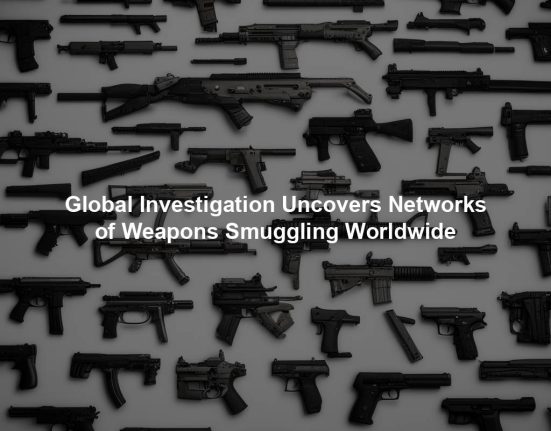 Global Investigation Uncovers Networks of Weapons Smuggling Worldwide