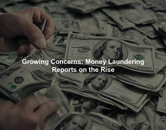 Growing Concerns: Money Laundering Reports on the Rise