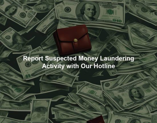 Report Suspected Money Laundering Activity with Our Hotline