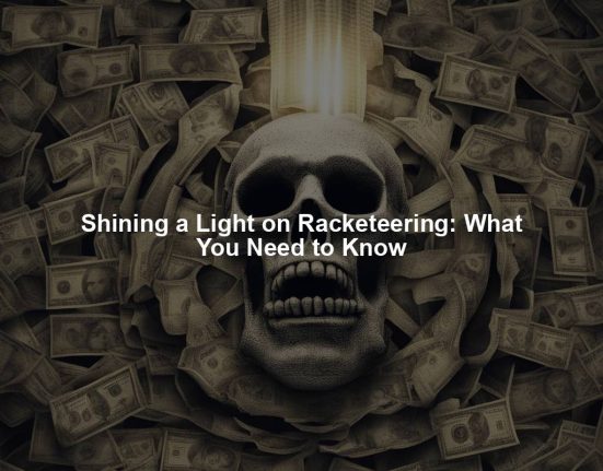 Shining a Light on Racketeering: What You Need to Know