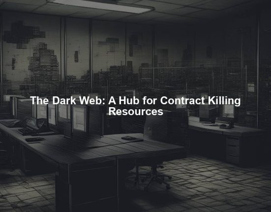 The Dark Web: A Hub for Contract Killing Resources