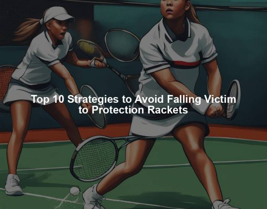 Top 10 Strategies to Avoid Falling Victim to Protection Rackets