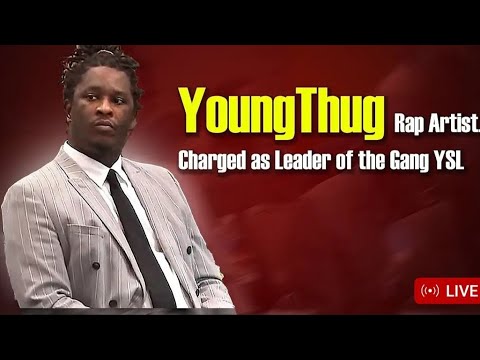 Young Thug Trial Live Day 98