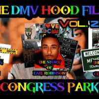 The DMV Hood Files Volume 2: "CONGRESS PARK" Janky Heem, Earl Robinson, and C.E.O. Bezzal