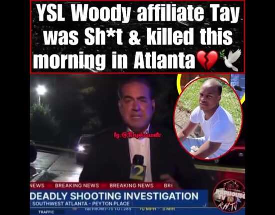 YSL Woody from Young Thug R.I.C.O. Case’s affiliate Tay was Shot & Killed this morning in Atlanta 💔