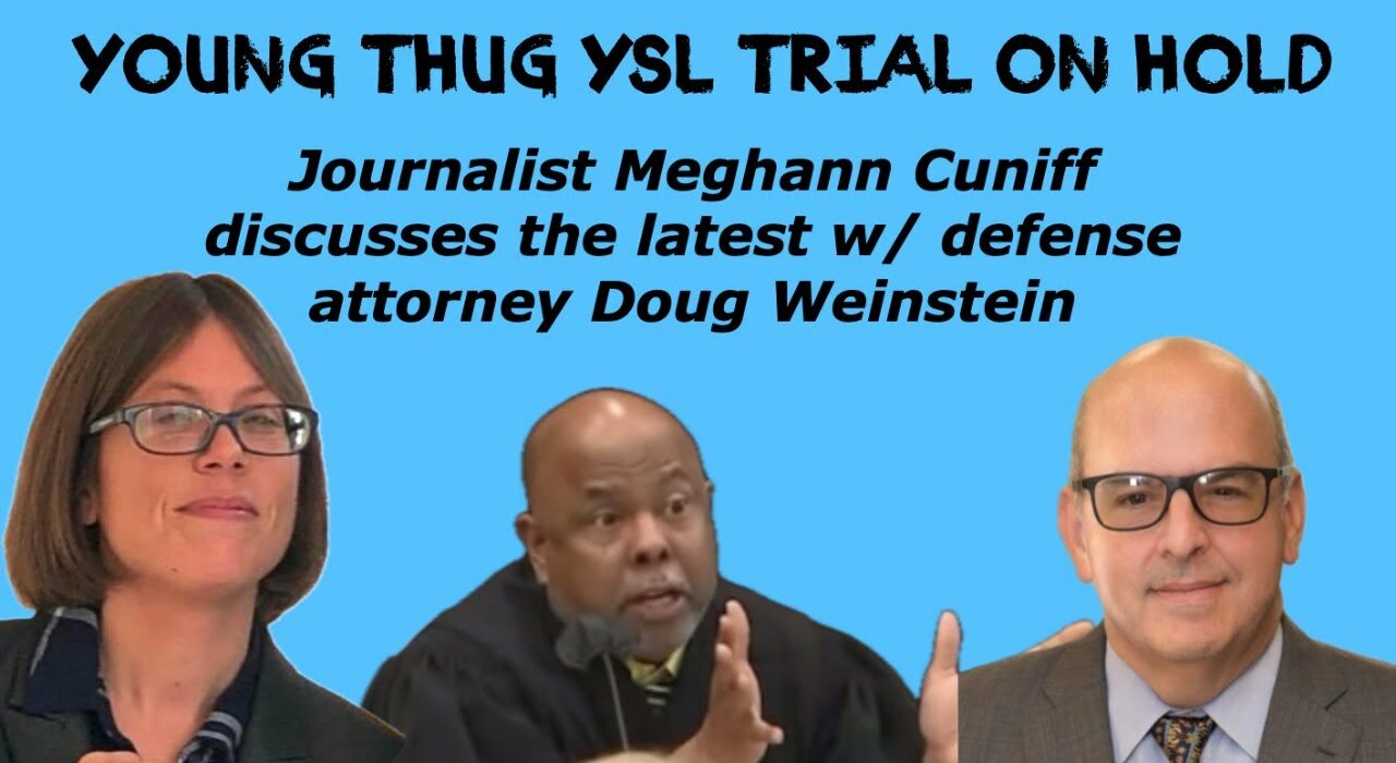 Young Thug / YSL Trial on Hold Amid Judge Glanville Recusal Motions - Meghann Cuniff Discusses LIVE