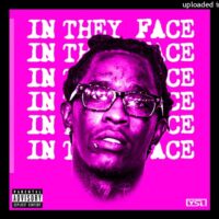 Young Thug   In They Face Unreleased